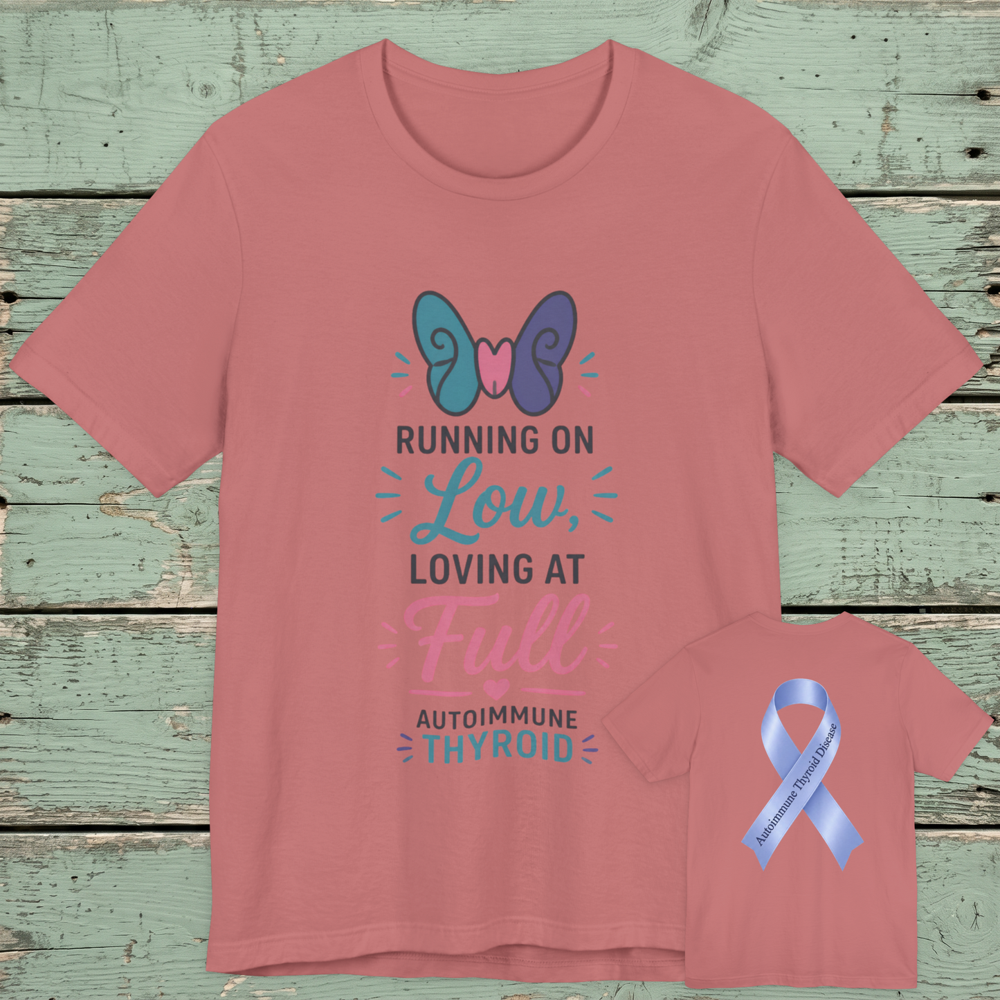 Autoimmune Thyroid Awareness Tee — "Running on Low, Loving at Full"
