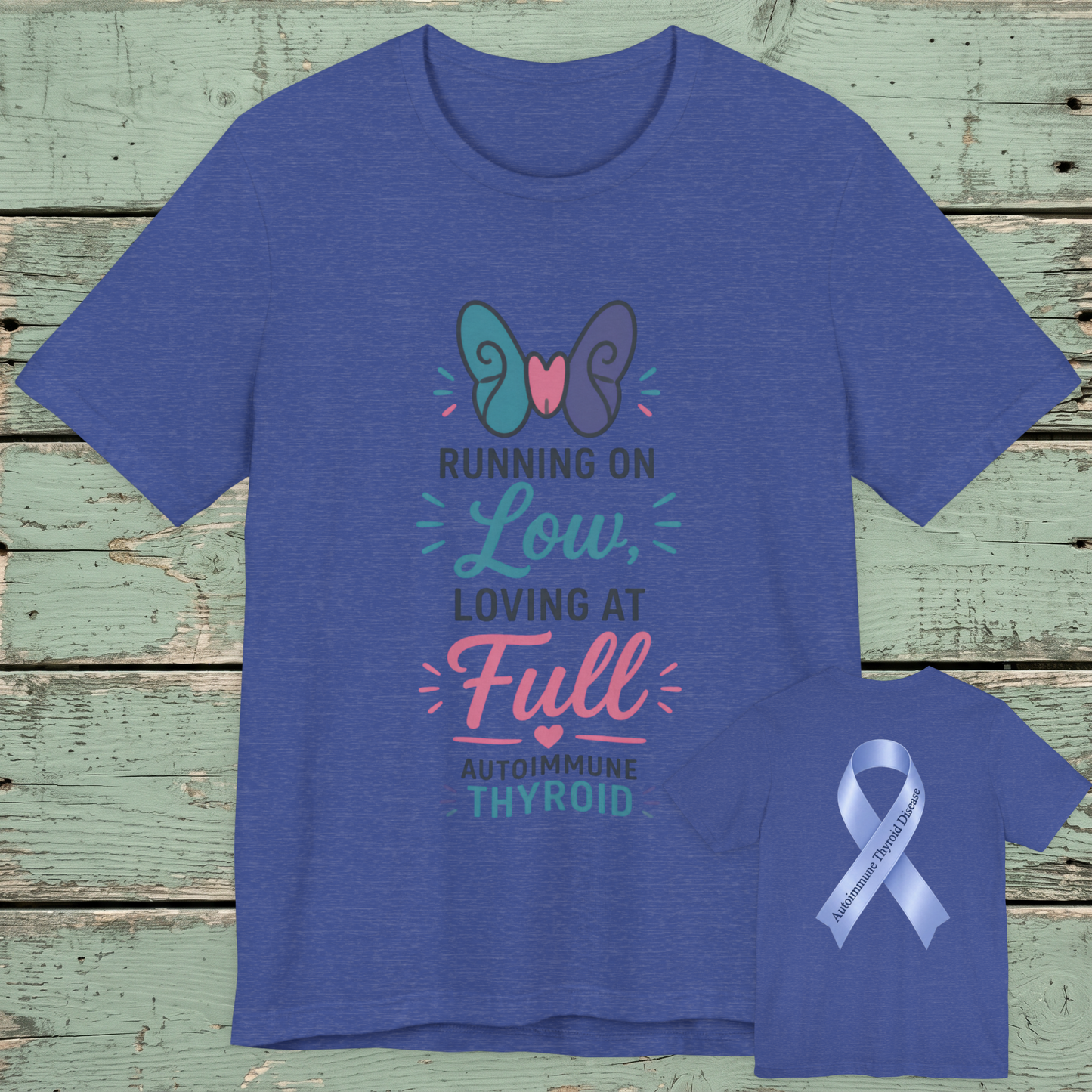 Autoimmune Thyroid Awareness Tee — "Running on Low, Loving at Full"